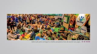 Valia tudo para conseguir a melhor posiçãona hora de assistir aos jogos. 
 