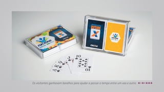 Os visitantes ganhavam baralhos para ajudar a passar o tempo entre um voo e outro. 
 