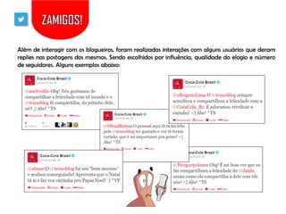 Além de interagir com os blogueiros, foram realizadas interações com alguns usuários que deram
replies nas postagens dos mesmos. Sendo escolhidos por influência, qualidade do elogio e número
de seguidores. Alguns exemplos abaixo:

 