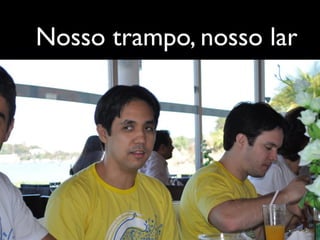 Nosso trampo, nosso lar
 