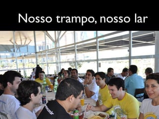 Nosso trampo, nosso lar
 