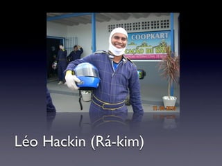 Léo Hackin (Rá-kim)
 