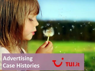 Advertising
Case Histories
 