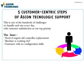 5 customer-centric steps of Ascon tecnologic support