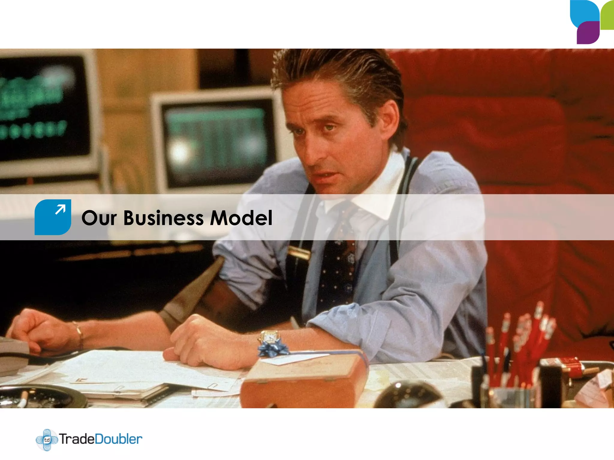 Our Business Model
 