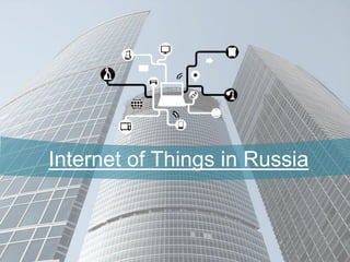 Internet of Things in Russia
 