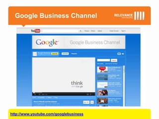 Google Business Channel




http://www.youtube.com/googlebusiness
 