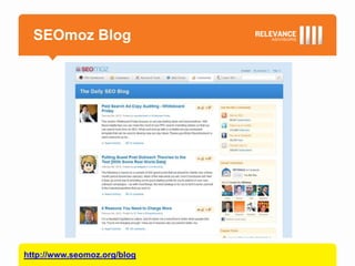 SEOmoz Blog




http://www.seomoz.org/blog
 