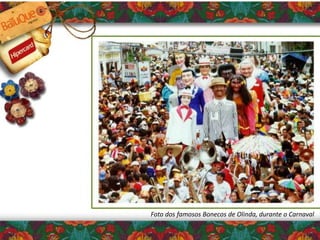 Foto dos famosos Bonecos de Olinda, durante o Carnaval
 