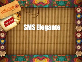 SMS Elegante
 