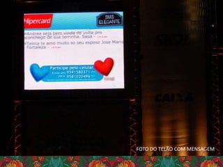FOTO DO TELÃO COM MENSAGEM
 