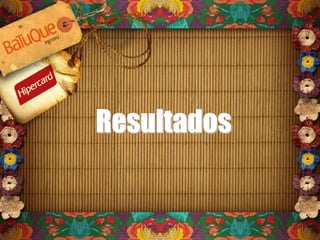 Resultados
 