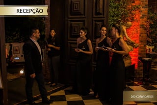 RECEPÇÃO
200 CONVIDADOS
 