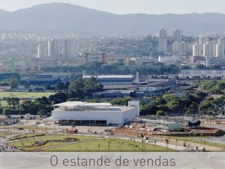 O estande de vendas
 