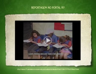 Reportagem no portal r7




http://videos.r7.com/alunos-recebem-educacao-ambiental/idmedia/4fda2f136b71777b2570aac7.html
 