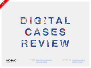 MOSAIC DIGITAL CASES REVIEW. Issue 14
