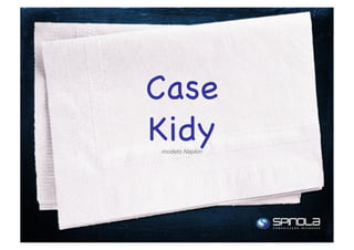 Case
Kidy
modelo Napkin
 