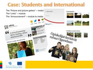 The “Picture and picture gallery" – module
The “Links" – module
The “Announcement" – module to media
 