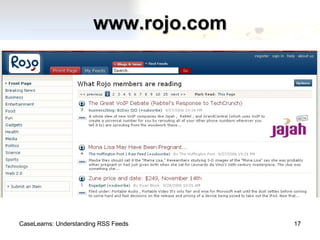 www.rojo.com CaseLearns: Understanding RSS Feeds 
