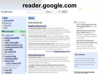 reader.google.com CaseLearns: Understanding RSS Feeds 