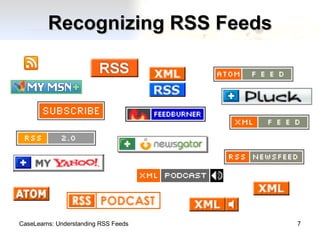 Recognizing RSS Feeds CaseLearns: Understanding RSS Feeds 