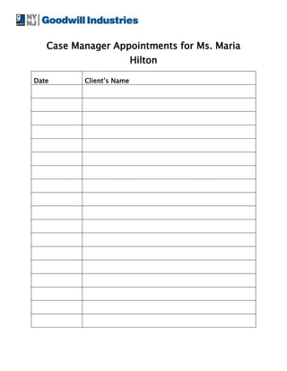 Case Manager Appointments for Ms. Maria
Hilton
Date Client’s Name
 