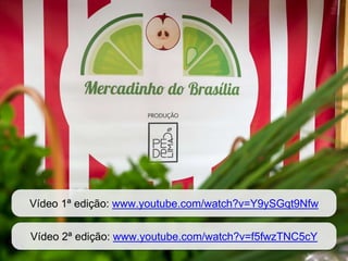 Vídeo 2ª edição: www.youtube.com/watch?v=f5fwzTNC5cY
Vídeo 1ª edição: www.youtube.com/watch?v=Y9ySGqt9Nfw
 