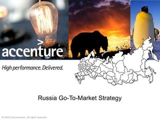 Russia Go-To-Market Strategy  © 2010 Casemonsters. All rights reserved. 