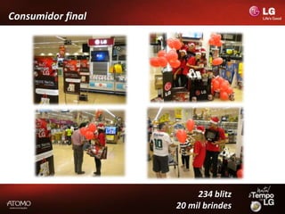 Consumidor final




                        234 blitz
                   20 mil brindes
 