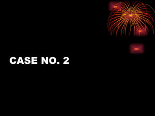 CASE NO. 2
