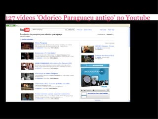 127 vídeos 'Odorico Paraguaçu antigo' no Youtube
 