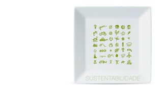 SUSTENTABILIDADE
 