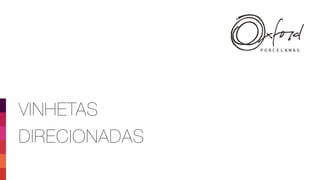 VINHETAS
DIRECIONADAS
 