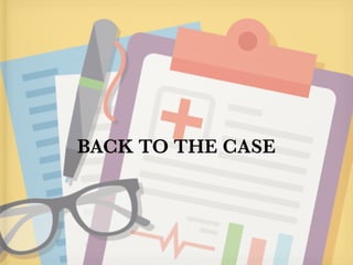 BACK TO THE CASE
 