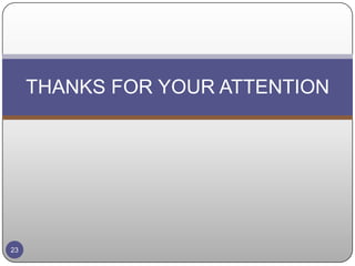 23
THANKS FOR YOUR ATTENTION
 