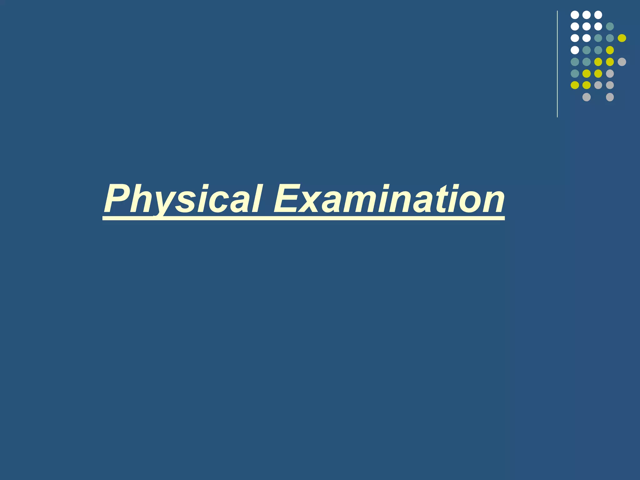 Physical Examination
 