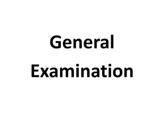 General
Examination
 