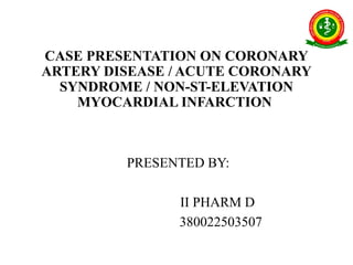 CASE PRESENTATION ON CORONARY ARTERY DISEASE.pptx