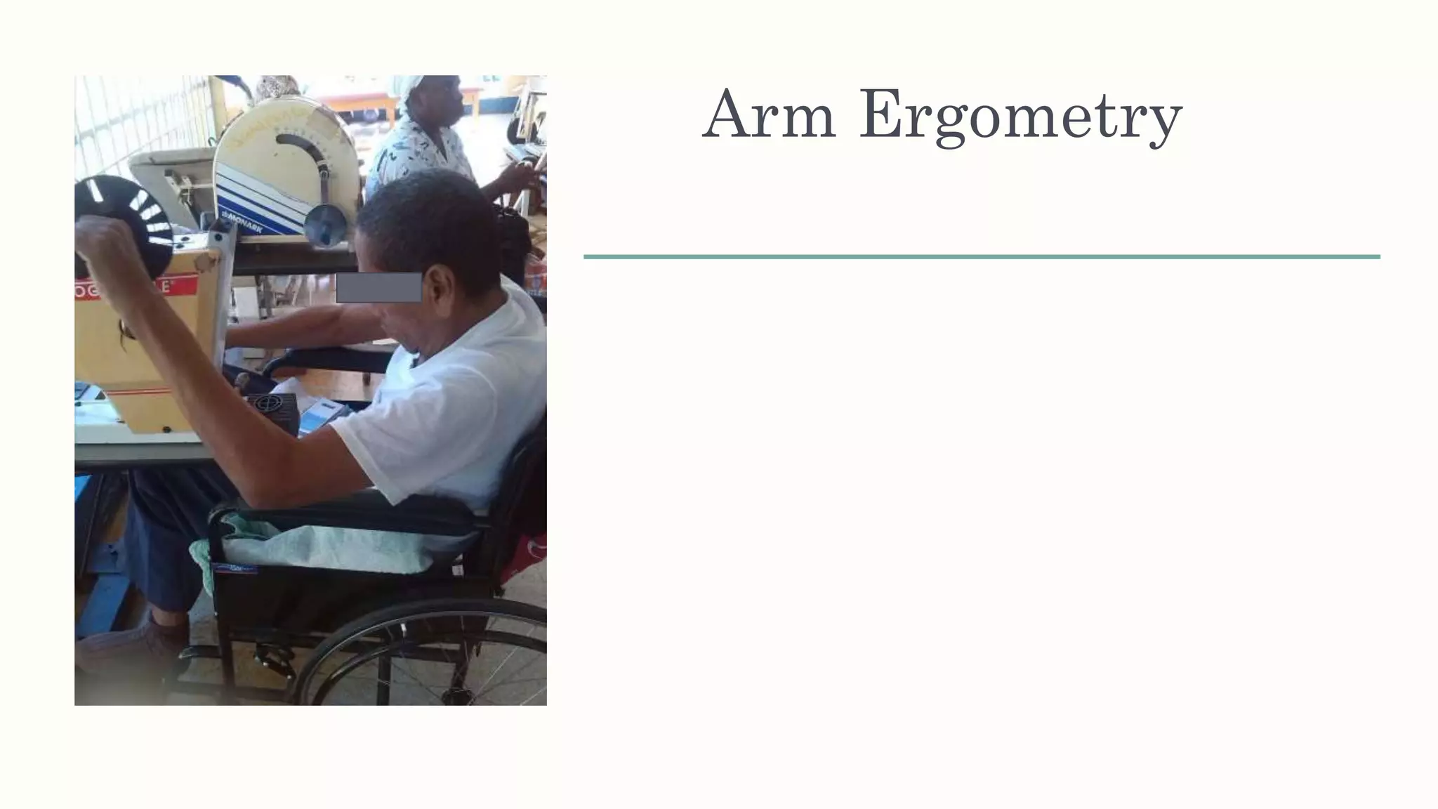 Arm Ergometry
 