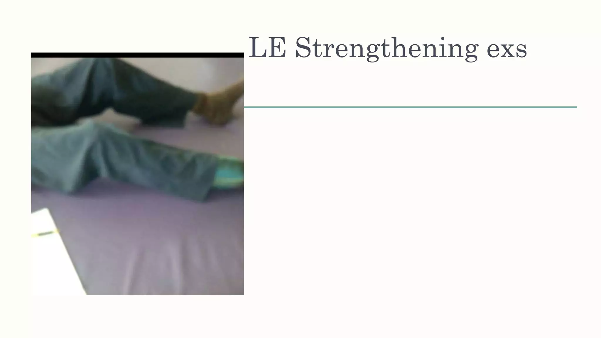 LE Strengthening exs
 