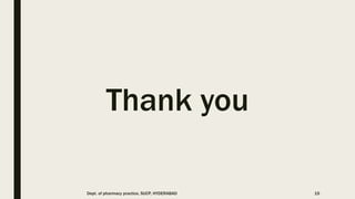 Thank you
Dept. of pharmacy practice, SUCP, HYDERABAD 15
 