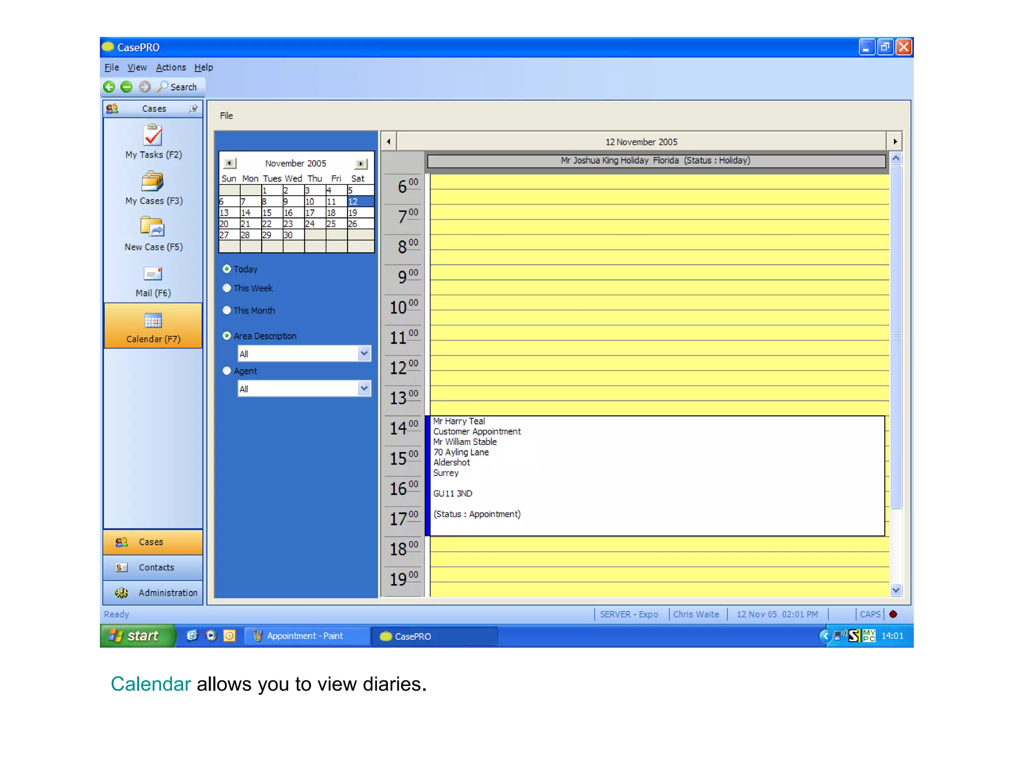 Calendar   allows you to view diaries . 