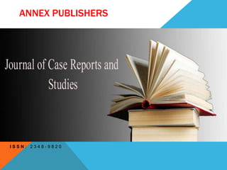 ANNEX PUBLISHERS 
I S S N : 2 3 4 8 - 9 8 2 0 
 