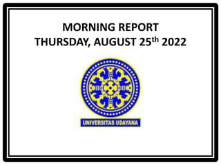 MORNING REPORT
THURSDAY, AUGUST 25th 2022
 