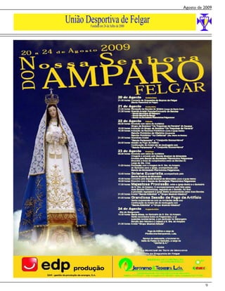 Agosto de 2009


União Desportiva de Felgar
       Fundada em 24 de Julho de 2000




                                                  9
 