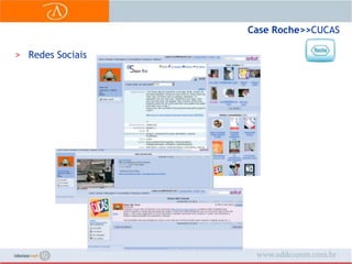 Case Roche>> CUCASRedes Sociais
