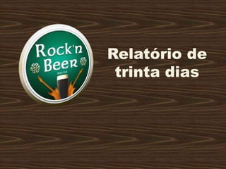 Relatório de trinta dias