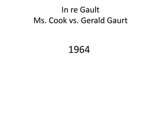 In re Gault
Ms. Cook vs. Gerald Gaurt


         1964
 