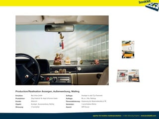 Production/Realisation Anzeigen, Außenwerbung, Mailing
Kreation:     Red Urban GmbH                           Auﬂage:             Anzeigen in alle TZ je Testmarkt
Produktion:   Jörg Friedrich für Heye & Partner GmbH   Auﬂage:             Bis zu 1 Mio. Mailings
Kunde:        Allianz24                                Personalisierung: Anpassung der Responsekanäle je TM
Objekt:       Anzeigen, Aussenwerbung, Mailing         Varianten:          3 verschiedene Motive
Streuung:     5 Testmärket                             Award:              DDP Bronze




                                                                                            agentur für kreative medienproduktion © 2003-2010 Jörg Friedrich www.booklet83.com
 