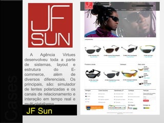 E-commerce


              O briefing do projeto consiste em redesenhar o portal de
              vendas online da JF SUN, onde criado um novo design para a
              marca com recursos avançados de navegação e agilidade na
              compra.

              Desenvolvido em: HTML5, PHP, JS e CSS3.

                                      Acesse:
             JF Sun                   www.jfsun.com.br
 